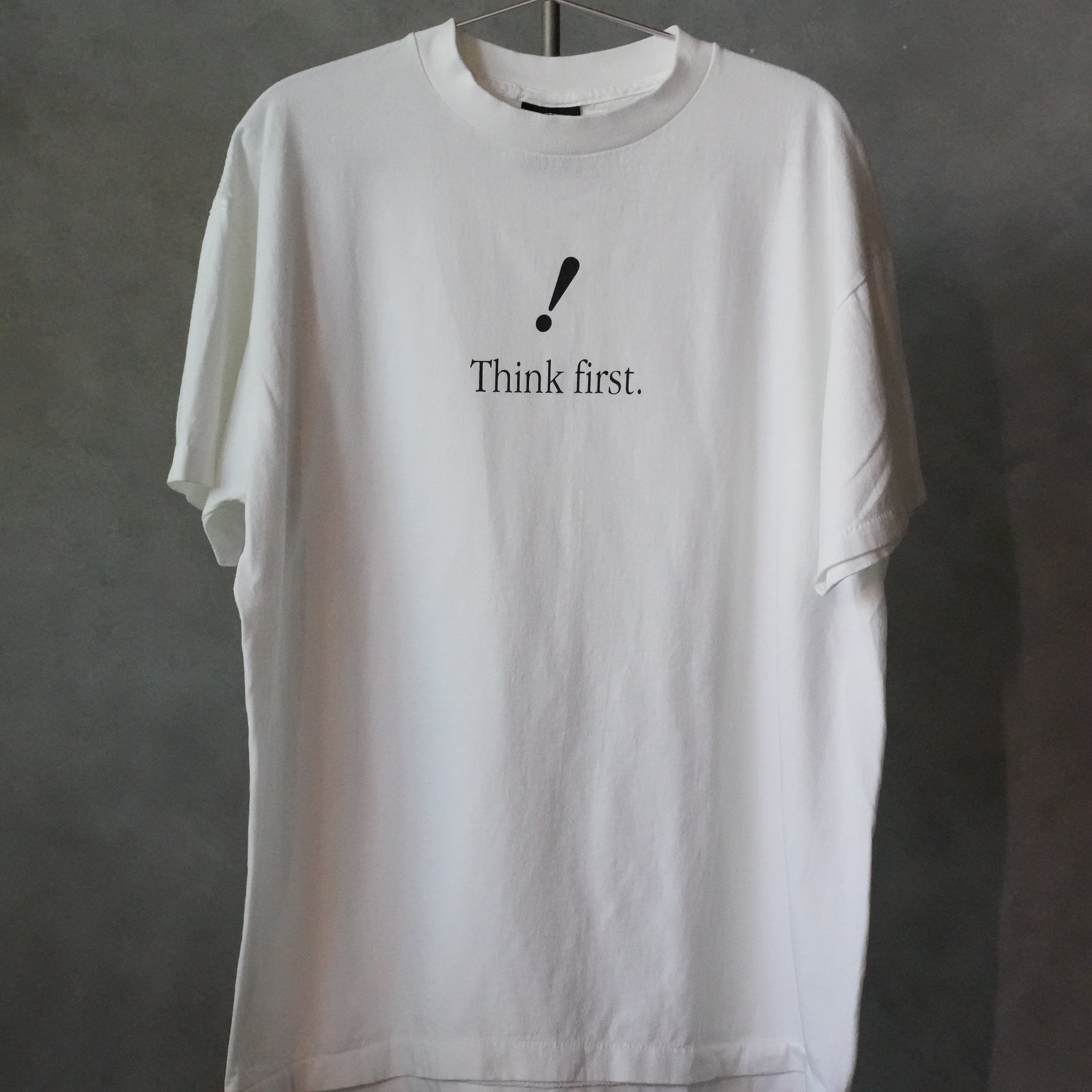 Think first. Tee